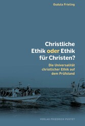 Christliche Ethik oder Ethik für Christen?