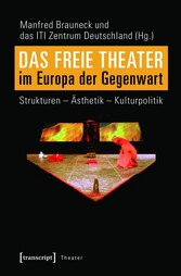 Das Freie Theater im Europa der Gegenwart