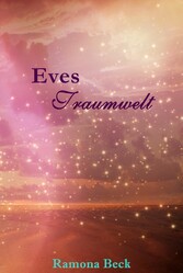 Eves Traumwelt - Farbenzauber der Liebe