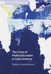 The Crisis of Multiculturalism in Latin America