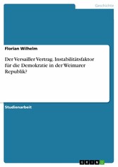 Der Versailler Vertrag. Instabilitätsfaktor für die Demokratie in der Weimarer Republik?