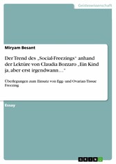 Der Trend des 'Social-Freezings' anhand der Lektüre von Claudia Bozzaro 'Ein Kind ja, aber erst irgendwann...'