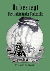 Unbesiegt - Unschuldig in der Todeszelle