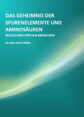 Das Geheimnis der Spurenelemente und Aminosäuren