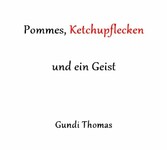 Pommes, Ketchupflecken und ein Geist