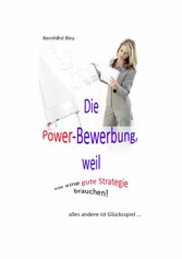 Die Power-Bewerbung, weil Sie eine gute Strategie brauchen!