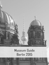 Museum Guide Berlin 2015