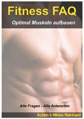 Fitness FAQ - Optimal Muskeln aufbauen