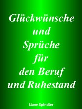 Glückwünsche und Sprüche für den Beruf und Ruhestand