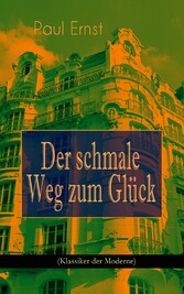 Der schmale Weg zum Glück (Klassiker der Moderne)