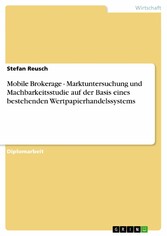 Mobile Brokerage - Marktuntersuchung und Machbarkeitsstudie auf der Basis eines bestehenden Wertpapierhandelssystems