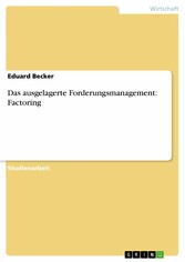 Das ausgelagerte Forderungsmanagement: Factoring