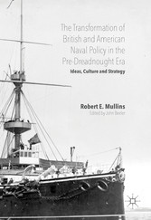 The Transformation of British and American Naval Policy in the Pre-Dreadnought Era