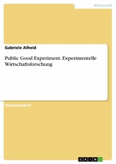 Public Good Experiment. Experimentelle Wirtschaftsforschung