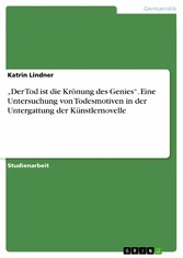 'Der Tod ist die Krönung des Genies'. Eine Untersuchung von Todesmotiven in der Untergattung der Künstlernovelle