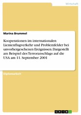 Kooperationen im internationalen Lienienflugverkehr und Problemfelder bei unvorhergesehenen Ereignissen.  Dargestellt am Beispiel des Terroranschlags auf die USA am 11. September 2001