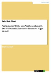 Wirkungskontrolle von Werbesendungen. Die Werbemaßnahmen der Zimmerei Pöppl GmbH