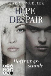 Hope & Despair 3: Hoffnungsstunde