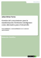 Gestión del conocimiento para la transformación. Territorios inteligentes como alternativa para el desarrollo