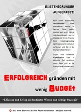 Existenzgründer aufgepasst! Erfolgreich gründen mit wenig Budget