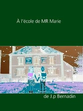 À l&apos;école de MR Marie