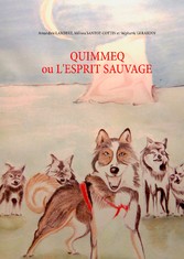 Quimmeq ou l&apos;esprit sauvage