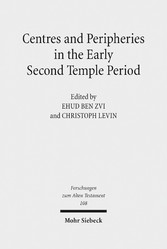 Centres and Peripheries in the Early Second Temple Period