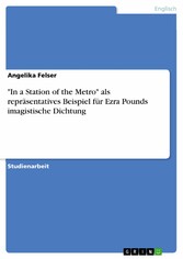 'In a Station of the Metro' als repräsentatives Beispiel für Ezra Pounds imagistische Dichtung