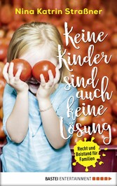 Keine Kinder sind auch keine Lösung