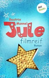 Jule - Band 1: Filmreif