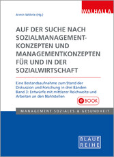 Auf der Suche nach Sozialmanagementkonzepten und Managementkonzepten für und in der Sozialwirtschaft Band 3