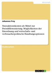 Transaktionskosten als Mittel zur Preisdifferenzierung. Möglichkeiten der Einordnung und wirtschafts- und verbraucherpolitische Handlungsoptionen