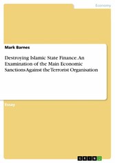 Destroying Islamic State Finance. An Examination of the Main Economic Sanctions Against the Terrorist Organisation