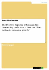 The People's Republic of China and its outstanding performance. How can China sustain its economic growth?