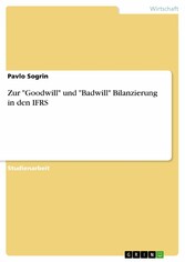 Zur 'Goodwill' und 'Badwill' Bilanzierung in den IFRS