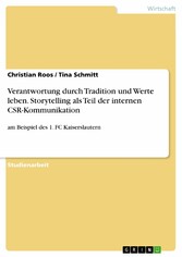 Verantwortung durch Tradition und Werte leben. Storytelling als Teil der internen CSR-Kommunikation