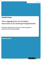 News Aggregatoren als disruptive Innovation in der Zeitungsverlagsindustrie