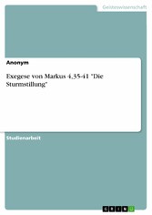 Exegese von Markus 4,35-41 'Die Sturmstillung'