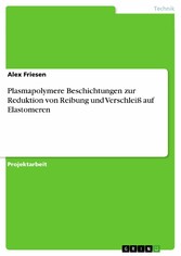 Plasmapolymere Beschichtungen zur Reduktion von Reibung und Verschleiß auf Elastomeren