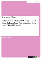 Water Balance Estimation Of Selected Land Cover In Taganibong Watershed, Bukidnon Using GEOWEPP Model