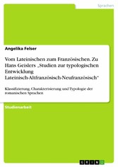 Vom Lateinischen zum Französischen. Zu Hans Geislers 'Studien zur typologischen Entwicklung Lateinisch-Altfranzösisch-Neufranzösisch'