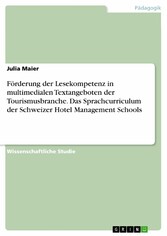 Förderung der Lesekompetenz in multimedialen Textangeboten der Tourismusbranche. Das Sprachcurriculum der Schweizer Hotel Management Schools