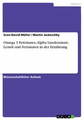 Omega 3 Fettsäuren, Alpha Linolensäure, Leinöl und Fettsäuren in der Ernährung