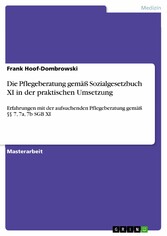 Die Pflegeberatung gemäß Sozialgesetzbuch XI in der praktischen Umsetzung