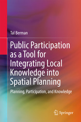 Public Participation as a Tool for Integrating Local Knowledge into Spatial Planning