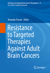 Resistance to Targeted Therapies Against Adult Brain Cancers