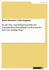 Ist die Zins- und Inflationspolitik der Europäischen Zentralbank zur Rettung des Euro der richtige Weg?