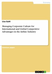 Managing Corporate Culture for International and Global Competitive Advantages in the Airline Industry