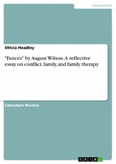 'Fences' by August Wilson. A reflective essay on conflict, family, and family therapy