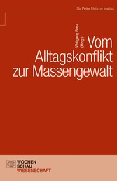 Vom Alltagskonflikt zur Massengewalt